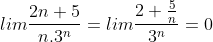 lim\frac{2n+5}{n.3^n}=lim\frac{2+\frac{5}{n}}{3^n}=0